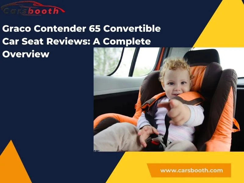 Graco Contender 65 Convertible Car Seat Reviews A Complete Overview